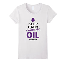 Keep Calm I Have an Oil for That Essential Oils Shirt
