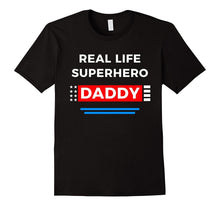 Real Life Superhero Daddy T-Shirt Gift for Dad