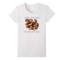 "Same Shiitake, Different Day" Funny Food Mushroom T-Shirt