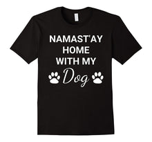 "Namast'ay Home With My Dog" Funny Dog Owner T-Shirt