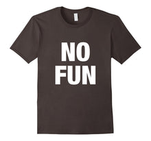 No Fun T-Shirts