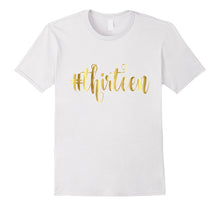 13th Birthday Shirt Gift Gold Hashtag Milestone Thirteen 13