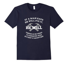 If a Man Says He Will Fix It He Will T-Shirt Funny Husband