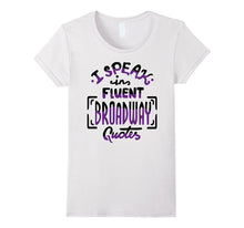 I Speak in Fluent Broadway Quotes Funny T-Shirt