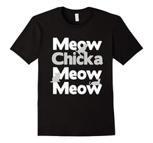 Meow Chicka Meow Meow Cat T-Shirt