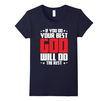 If You Do Your BEST, God Will Do the REST T Shirt