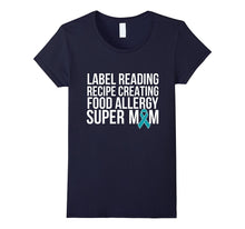 Label Reading Recipe Creating Food Allergy Super Mom T-Shirt