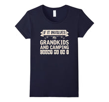 If It Involves Grandkids and Camping Count Me in T Shirt