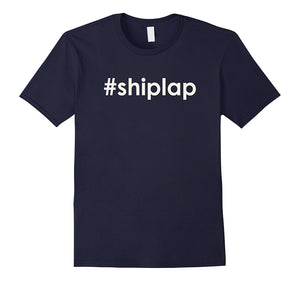 #SHIPLAP Shirt for Men and Women #SHIPLAP T-Shirt