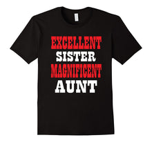 Excellent Sister Magnificent Aunt T- Shirts