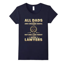 The Finest Dads Raise Lawyers T-Shirt