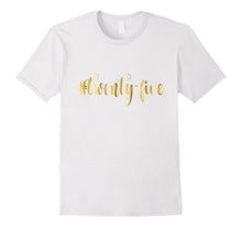 25th Birthday Shirt Gift Gold Hashtag Twenty Five 25 Bestie