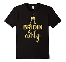Bride Shirt Funny Bridin Dirty Bachelorette Wedding Gold