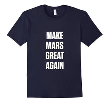 Makes Mars Great Again Shirts