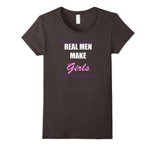 Real Men Make Girls Shirt. New Dad and First Time Dad Gifts