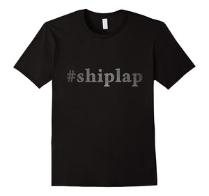 #Shiplap T Shirt for Who Loves Decorating With Wood Shiplap