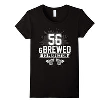 56 and Brewed to Perfection T-Shirt