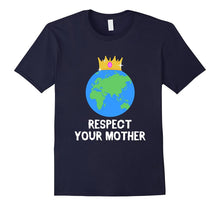 Funny Respect Your Mother T-Shirt Mother Earth Nature Meme