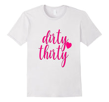 30th Birthday Shirt Gift Dirty Thirty Hot Pink Heart Girly