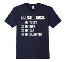Do Not Touch My Tools, My Daughter - Dad Bday Gift