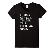 Hilarious 69th Birthday Gift Shirt Funny Joke 69 Years Old