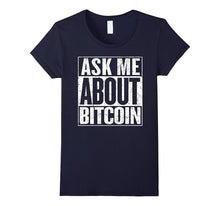 Ask Me About Bitcoin Lover Cryptocurrency Miner Gift T-Shirt