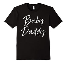 Baby Daddy Shirt Funny Pregnancy Father Dad Tee
