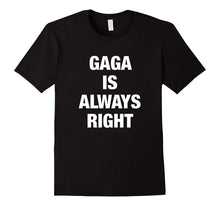 Gaga Is Always Right Funny Shirt for Grandma