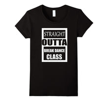 Straight Outta Break Dance Class T-Shirt Break Dance Tshirt