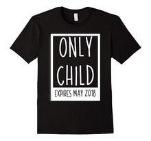 Only Child Expires May 2018 T-Shirt