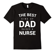 Best Dad Raises a Nurse Shirt Fathers Day Gift From Daughter