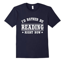 I'd Rather Be Reading T-Shirt Funny Gift Shirt for Readers