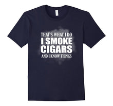 That's What I Do I Smoke Cigars and I Know Things T-Shirt