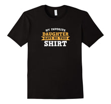 My Favorite Daughter Gave Me This Mothers Day Gift T-Shirt