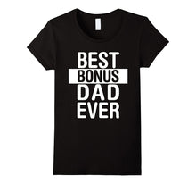 Best Bonus Dad Ever - Stepdad Father in Law Day Gift T Shirt