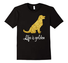 Golden Retriever Dog Shirt, Life Is Golden T-Shirt