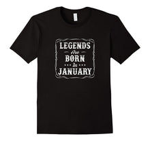 Legends Are Born in January - Birthday Gift T-Shirt