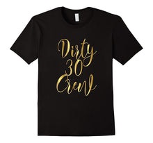 30th Birthday Shirt Gift Gold Thirty Dirty 30 Crew Besties