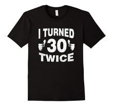 I Turned 30 Twice T-Shirt Funny 60th Retro Birthday Gift