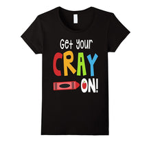 Get Your Cray on Shirt