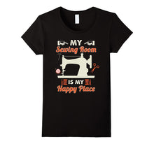 My Sewing Room Is My Happy Place Funny Sewing T Shirt