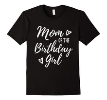 Mom of the Birthday Girl T-Shirt