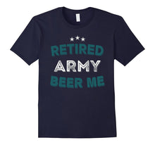 RETIRED ARMY BEER ME! Funny Army Retirement T-Shirt