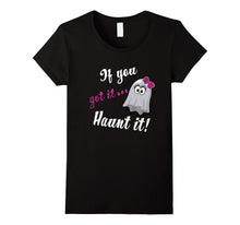 Fun Best if You've Got It Haunt It Halloween Gift Shirts