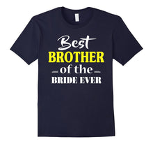 Best BROTHER of the Bride Ever Shirt BROTHER Gift