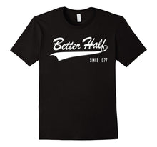 40th Anniversary Gifts Better Half Since 1977 Couple Tshirt