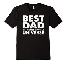 Mens Best Dad in the Observable Universe T-Shirt - Gift for Dad