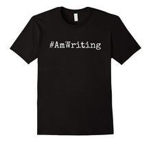 #AmWriting - Writing T-Shirt for Writers, Authors, Poets