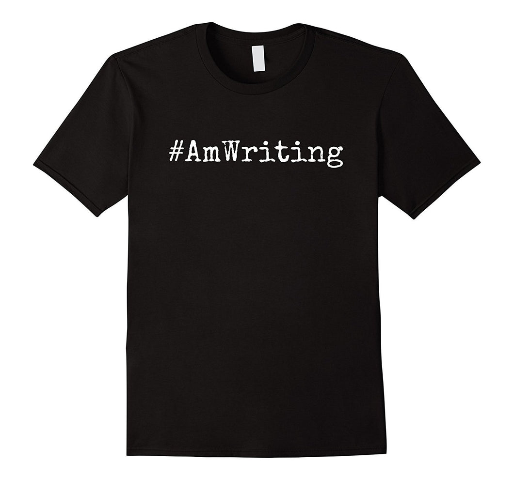 #AmWriting - Writing T-Shirt for Writers, Authors, Poets