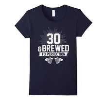 30 and Brewed to Perfection T-Shirt